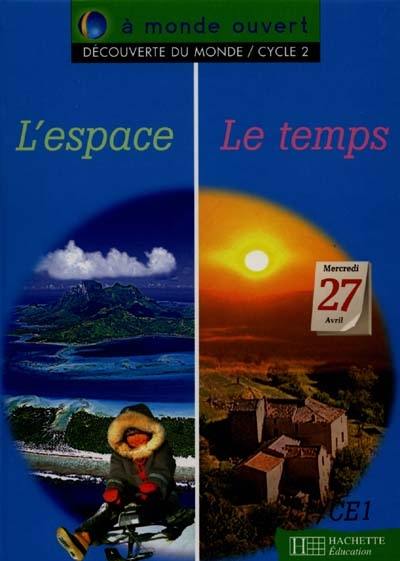 L'espace, le temps : découverte du monde, cycle 2 : livre de l'élève