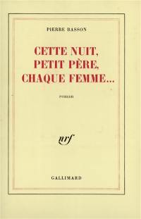 Cette nuit, petit père, chaque femme