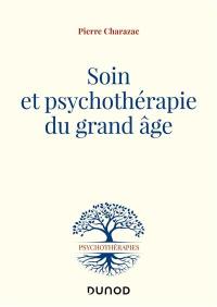 Soin et psychothérapie du grand âge