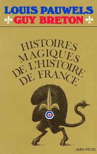 Histoires magiques de l'histoire de France. Vol. 1