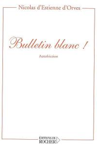 Bulletin blanc ! : autofriction