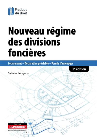 Le nouveau régime des divisions foncières : lotissement, déclaration préalable, permis d'aménager