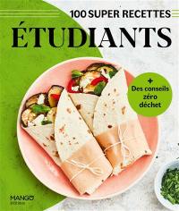 Etudiants : 100 super recettes