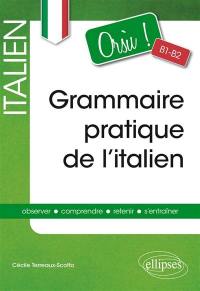 Grammaire pratique de l'italien, orsù B1-B2 : observer, comprendre, retenir, s'entraîner