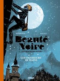 Beauté noire et le groupe Prospero. Vol. 1. Les chasseurs de haine