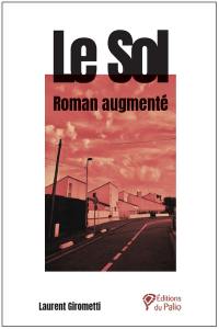 Le sol : roman augmenté