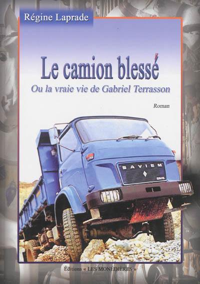 Le camion blessé ou la vraie vie de Gabriel Terrasson