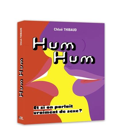 Hum hum : et si on parlait vraiment de sexe ?