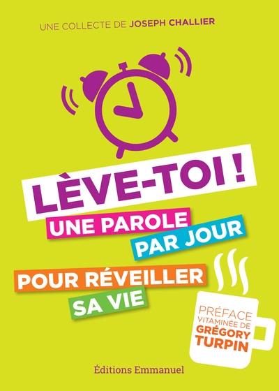 Lève-toi ! : une parole par jour pour réveiller sa vie