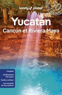 Yucatan, Cancun et Riviera Maya