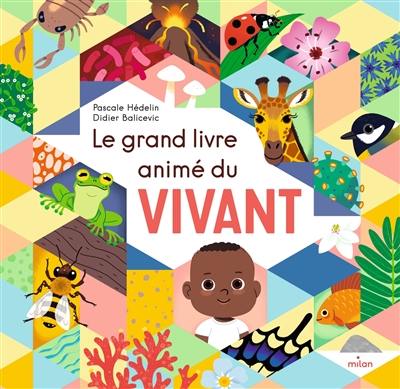 Le grand livre animé du vivant