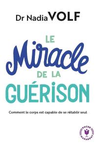 Le miracle de la guérison : comment le corps est capable de se rétablir seul