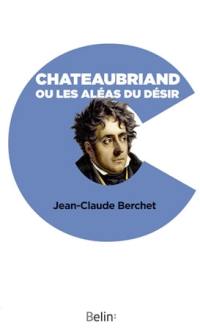 Chateaubriand ou Les aléas du désir