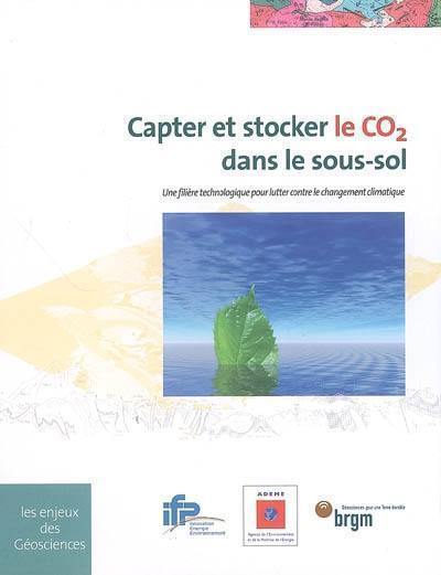 Capter et stocker le CO2 dans le sous-sol : une filière technologique pour lutter contre le changement climatique