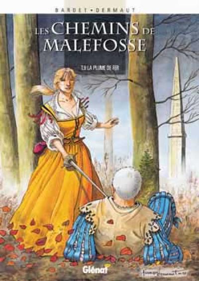 Les chemins de Malefosse. Vol. 9. Plume de fer