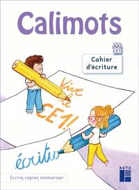 Calimots, CE1 : cahier d'écriture : écriture, copie, mémorisation