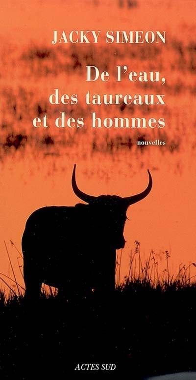 De l'eau, des taureaux et des hommes