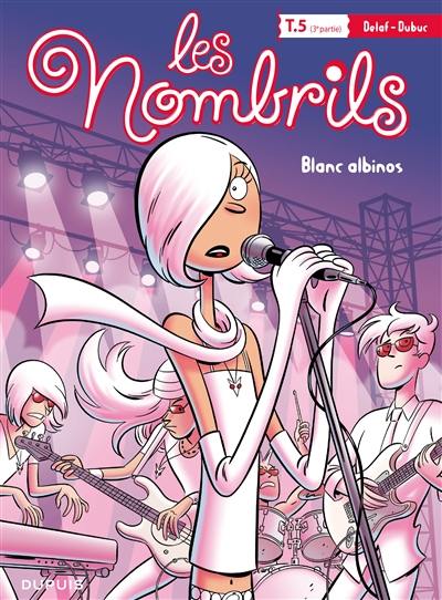 Les nombrils. Vol. 5-3. Blanc albinos