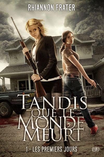 Tandis que le monde meurt. Vol. 1. Les premiers jours