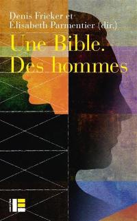 Une Bible, des hommes : regards croisés sur le masculin dans la Bible