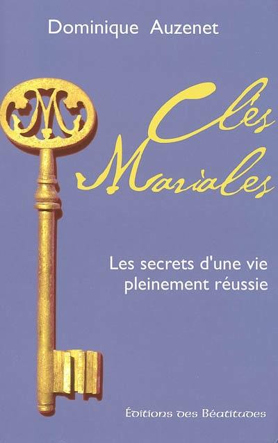 Clés mariales : les secrets d'une vie pleinement réussie