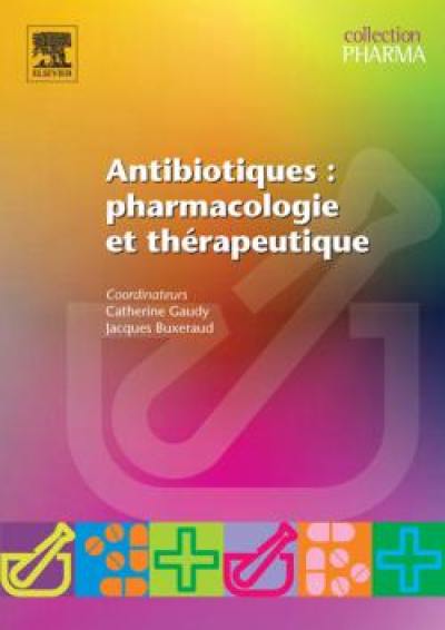 Antibiotiques : pharmacologie et thérapeutique