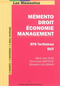 Mémento droit, économie, management : BTS tertiaires, DUT