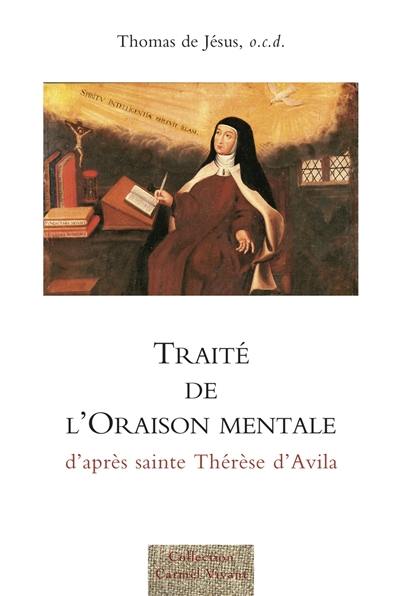 Traité de l'oraison mentale d'après sainte Thérèse d'Avila