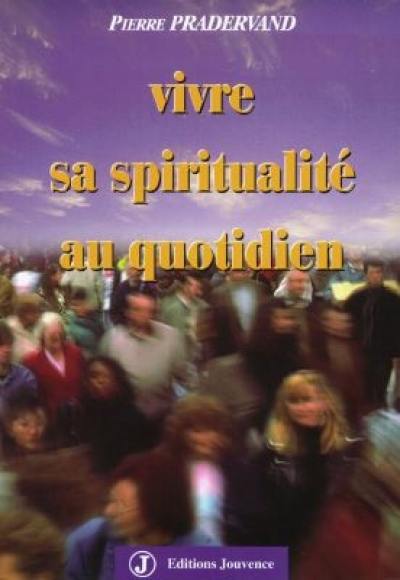 Vivre sa spiritualité au quotidien