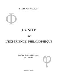 L'unité de l'expérience philosophique : la tentative médiévale, la tentative cartésienne, la tentative moderne