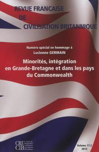 Revue française de civilisation britannique, n° 17-2. Minorités, intégration en Grande-Bretagne et dans les pays du Commonwealth : numéro spécial en hommage à Lucienne Germain