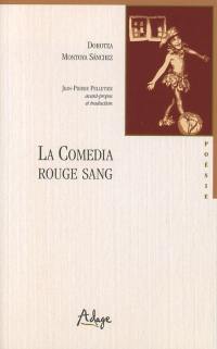 La comedia rouge sang : poèmes, anthologie