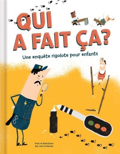 Qui a fait ça ? : une enquête rigolote pour enfants