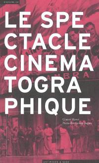 Le spectacle cinématographique en Suisse (1895-1945)