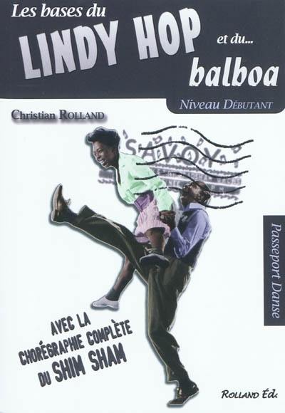 Le lindy hop et le balboa : avec la chorégraphie complète du shim sham