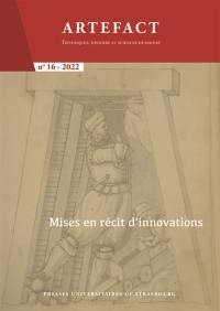 Artefact, n° 16. Mises en récit d'innovations