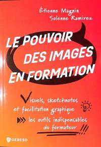 Le pouvoir des images en formation : visuels, sketchnotes et facilitation graphique : les outils indispensables du formateur