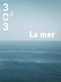 Trois cent trois-Arts, recherches et créations, n° 156. La mer