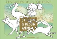 Les fables de La Fontaine : cahier de dessin animé. Vol. 2