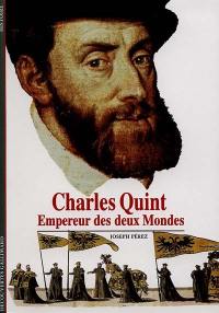 Charles Quint : Empereur des deux mondes