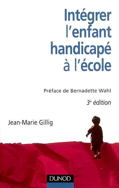 Intégrer l'enfant handicapé à l'école