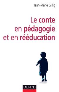 Le conte en pédagogie et en rééducation