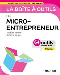 La boîte à outils du micro-entrepreneur : 64 outils clés en main