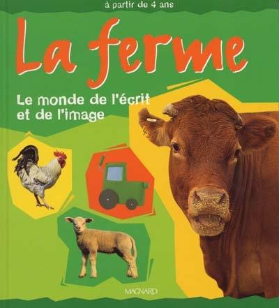 La ferme : le monde de l'écrit et de l'image