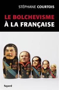 Le bolchévisme à la française