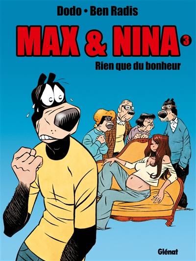 Max & Nina. Vol. 3. Rien que du bonheur