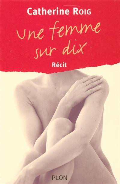 Une femme sur dix : récit