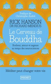 Le cerveau de Bouddha : bonheur, amour et sagesse au temps des neurosciences