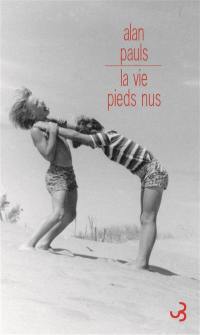 La vie pieds nus