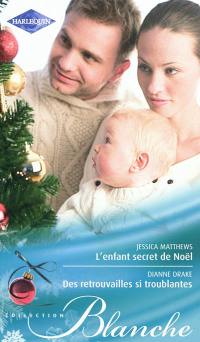 L'enfant secret de Noël. Des retrouvailles si troublantes